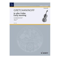 Alexander Gretchaninoff: In Aller Frhe fr Violoncello und Klavier