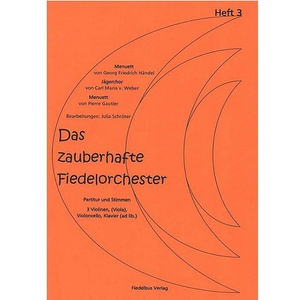 Fiedelbus Verlag Julia Schrter: Das Zauberhafte Fiedelorchester Heft 3