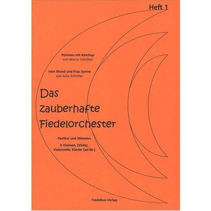 Fiedelbus Verlag Julia & Marco Schrter: Das Zauberhafte Fiedelorchester Heft 1 