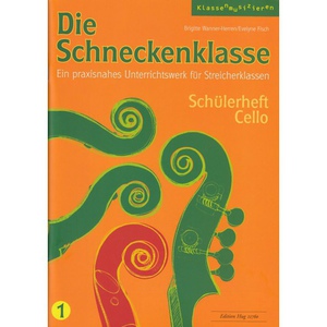 HUG Musikverlage Brigitte Wanner-Herren et al.: Die Schneckenklasse  Schlerheft Cello Vol. 1