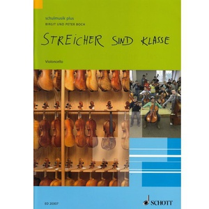 Schott Verlag Birgit und Peter Boch: Streicher sind Klasse (Violoncello)